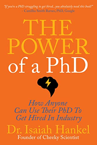 The Power of a PhD: How Anyone Can Use Their PhD to Get Hired in Industry von Morgan James Publishing